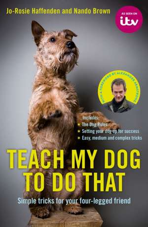 Teach My Dog To Do That de Jo-Rosie Haffenden