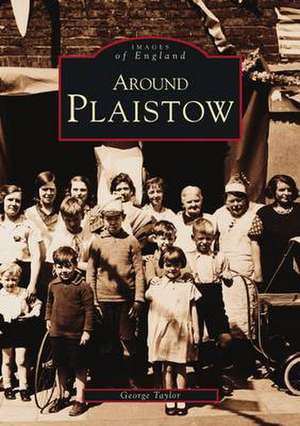 Taylor, G: Around Plaistow de George Taylor