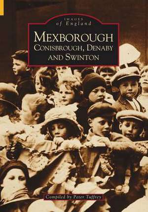 MEXBOROUGH, CONISBROUGH, DENABYAND, SWINTON de PETER TUFFREY