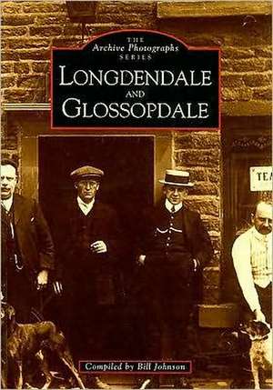 Longdendale and Glossopdale de Bill Johnson