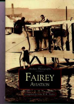 Taylor, J: Fairey Aircraft de John Taylor