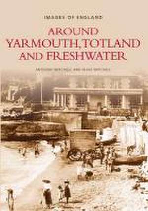 Around Yarmouth, Freshwater and Totland de Anthony Mitchell