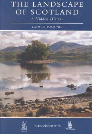 The Landscape of Scotland de Caroline Wickham-Jones