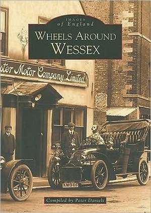 Wheels Around Wessex de Peter Daniels