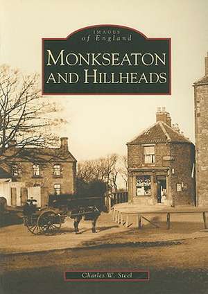 Monkseaton and Hillheads de Charles W. Steel