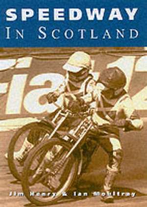 Speedway in Scotland de Ian Moultray