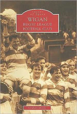 Wigan Rugby League de Graham Morris