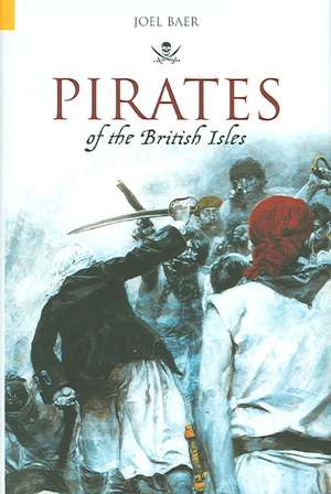 Pirates of the British Isles de Joel Baer