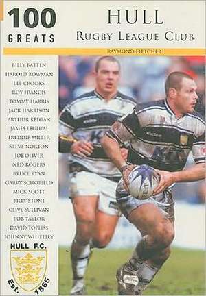 Hull: Rugby League Football Club de Raymond Fletcher