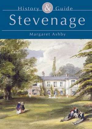 Stevenage History & Guide de MARGARET ASHBY