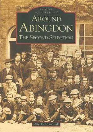 Around Abingdon: The Second Selection de Nigel Hammond