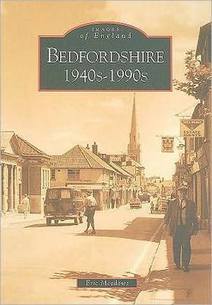 Bedfordshire 1940s-1990s de Eric Meadows