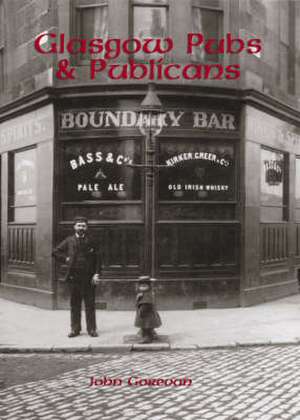 Gorevan, J: Glasgow's Pubs and Publicans de John Gorevan