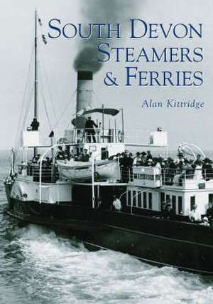 South Devon Steamers and Ferries de Alan Kittridge