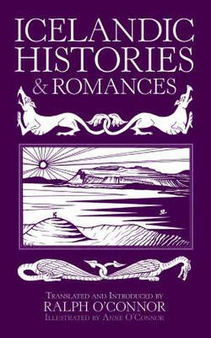 Icelandic Histories & Romances de Ralph O'Connor