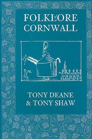 Folklore of Cornwall de Tony Deane