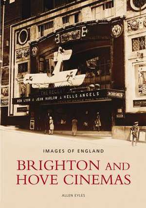 Brighton and Hove Cinemas de Allen Eyles