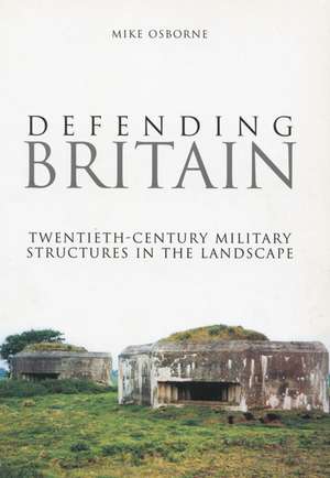 Defending Britain de Mike Osborne