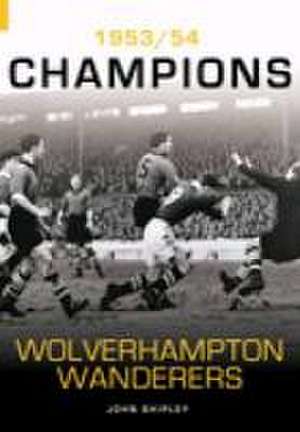 Wolverhampton Wanderers de John Shipley