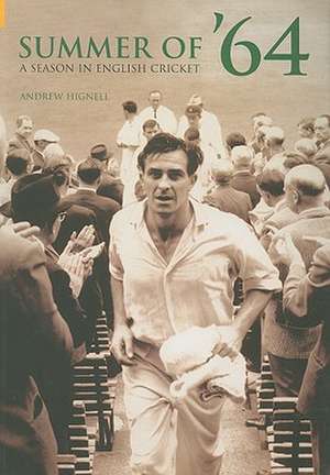 Summer of '64: A Season in English Cricket de Andrew Hignell