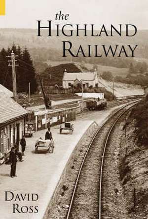 THE HIGHLAND RAILWAY de David Ross