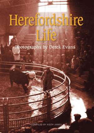 Evans, D: Herefordshire Life de Keith James