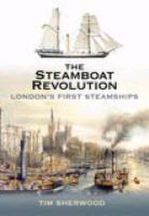 The Steamboat Revolution de Tim Sherwood