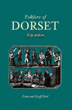 Folklore of Dorset de Fran Doel