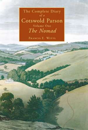 THE COMPLETE DIARY OF A COTSWOLD PARSON de FRANCIS EDWARD WITTS