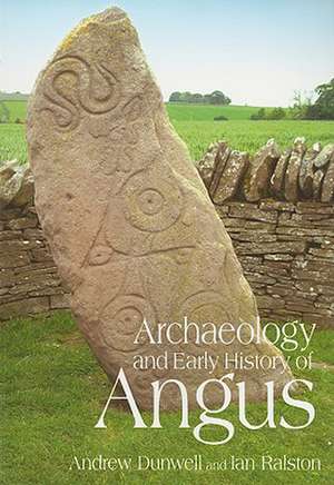 Archaeology and Early History of Angus de Andrew J. Dunwell