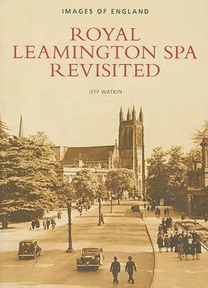 Royal Leamington Spa Revisited de Jeff Watkin