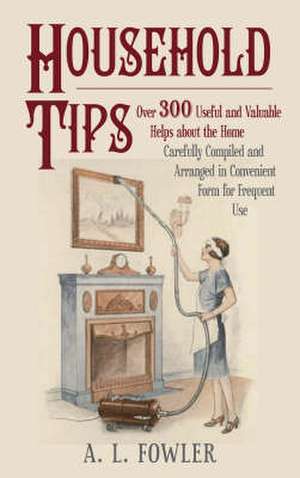 Household Tips de A. L. Fowler