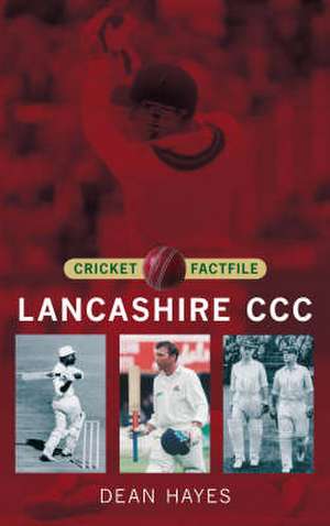 Lancashire CCC de Dean Hayes