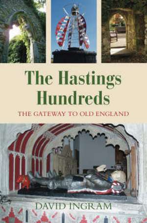 Exploring the Hastings Hundreds de David Ingram