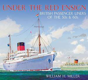 Miller, W: Under the Red Ensign de William H. Miller