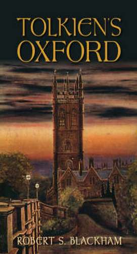 Tolkien's Oxford de Robert Blackham