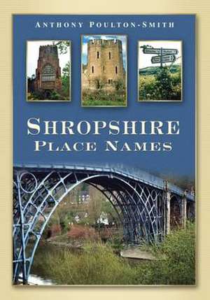 Shropshire Place Names de Anthony Poulton-Smith