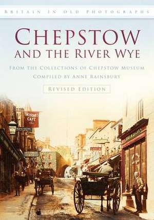 Chepstow and the River Wye de Chepstown Museum