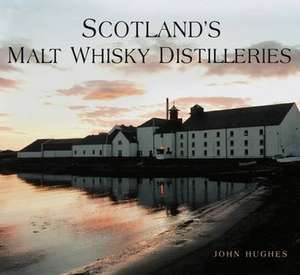 Scotland's Malt Whisky Distilleries de John Hughes