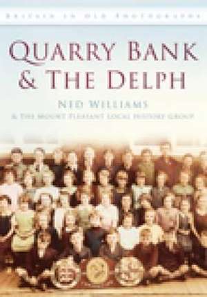 Quarry Bank and The Delph de Ned Williams