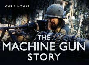 Machine Gun Story de Chris McNab