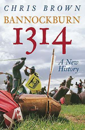 Bannockburn 1314 de Chris Brown