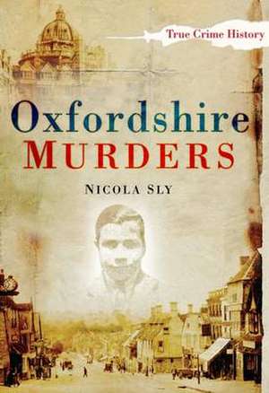 Oxfordshire Murders de Nicola Sly