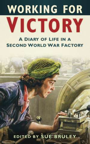 Working for Victory de Sue Bruley