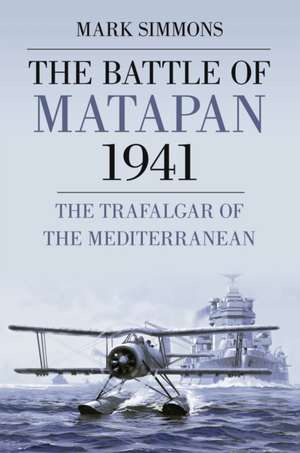 The Battle of Matapan 1941 de Mark Simmons