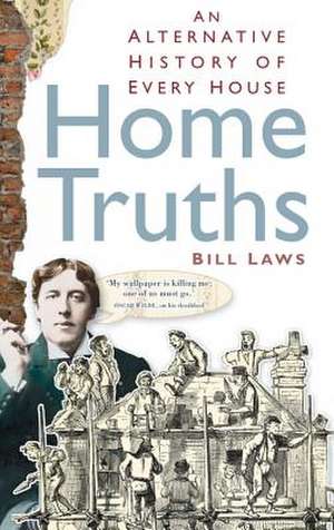 Home Truths de Bill Laws