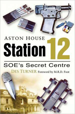 SOE's Secret Weapons Centre de Des Turner