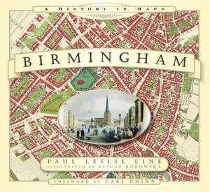 Birmingham: A History in Maps de Paul Leslie Line