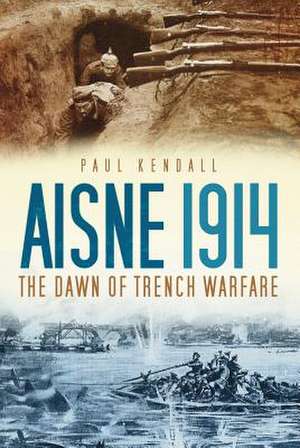 Aisne 1914 de Paul Kendall