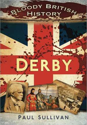 Bloody British History: Derby de Paul Sullivan